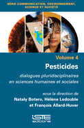 Pesticides: Dialogues Pluridisciplinaires En Sciences Humaines Et Sociales