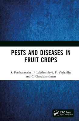 Pests and Diseases in Fruit Crops - Parthasarathy, S, and Lakshmidevi, P, and Yashodha, P