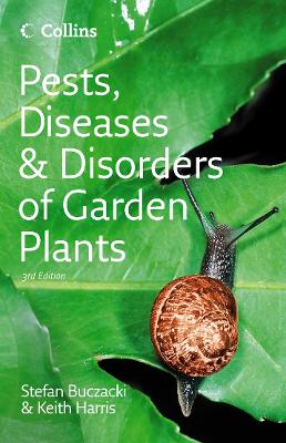 Pests, Diseases & Disorders of Garden Plants - Harris, Keith, and Buczacki, Stefan