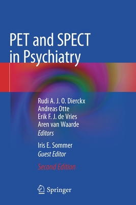 PET and SPECT in Psychiatry - Dierckx, Rudi A.J.O. (Editor), and Otte, Andreas (Editor), and de Vries, Erik F. J. (Editor)