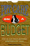 Pet Care on a Budget: How to Cut Costs Without Compromising Care - Guidry, Virginia Parker (Introduction by)