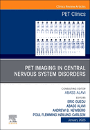 Pet Imaging in Central Nervous System Disorders, an Issue of Pet Clinics: Volume 20-1