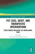 Pet Loss, Grief, and Therapeutic Interventions: Practitioners Navigating the Human-Animal Bond