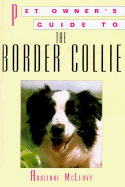 Pet Owner's Guide to the Border Collie - McLeavy, Adrienne