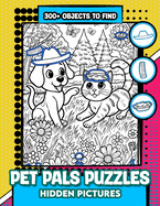 Pet Pals Puzzles Hidden Pictures: 300+ objects to find can you find the hidden heart, egg, hat, slice of pie?