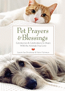 Pet Prayers & Blessings: Ceremonies & Celebrations to Share with the Animals You Love - Brockway, Laurie Sue, Reverend, and Fuhrman, Victor