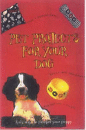 Pet Projects for Your Dog: Easy Ways to Pamper Your Puppy