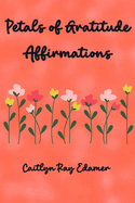 Petals of Gratitude Affirmations