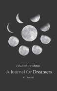 Petals of the Moon: A Journal for Dreamers