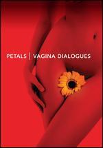 Petals: Vaginal Dialogues
