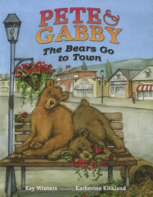 Pete & Gabby: The Bears Go to Town - Winters, Kay