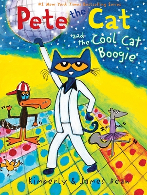 Pete the Cat and the Cool Cat Boogie - Dean, Kimberly