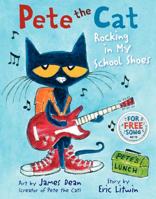 Pete the Cat: Rocking in My School Shoes: A Back to School Book for Kids - Litwin, Eric, and Dean, Kimberly