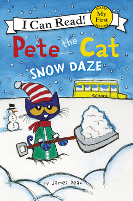 Pete the Cat: Snow Daze: A Winter and Holiday Book for Kids - Dean, James, and Dean, Kimberly