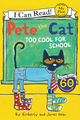 Pete the Cat: Too Cool for School - Dean, Kimberly