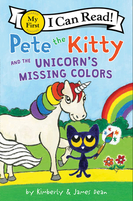 Pete the Kitty and the Unicorn's Missing Colors - Dean, Kimberly