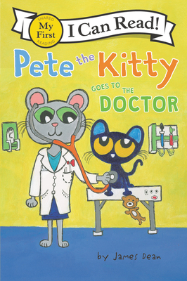 Pete the Kitty Goes to the Doctor - Dean, Kimberly