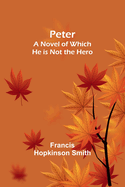 Peter: A Novel of Which He is Not the Hero