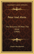 Peter and Alexis: The Romance of Peter the Great (1906)