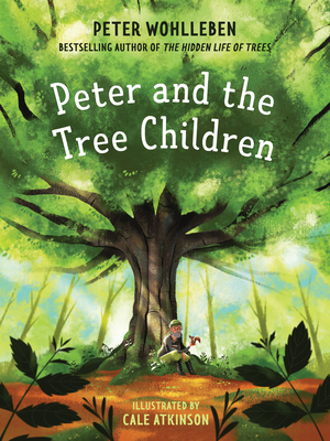 Peter and the Tree Children - Wohlleben, Peter