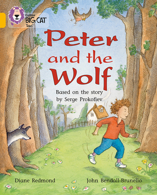 Peter and the Wolf: Band 09/Gold - Redmond, Diane, and Moon, Cliff (Series edited by), and Collins Big Cat (Prepared for publication by)