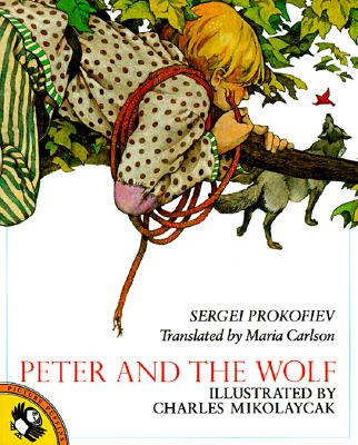 Peter and the Wolf - Prokofiev, Sergei, and Carlson, Maria (Translated by)