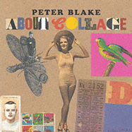 Peter Blake about Collage - Biggs, Lewis