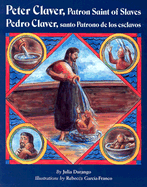 Peter Claver, Patron Saint of Slaves (Pedro Claver, Santo Patrono de Los Esclavos)
