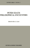 Peter Geach: Philosophical Encounters