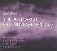 Peter Gilbert: The Bold Arch of Undreamt Bridges - Cicilia Yudha (piano); Craig Leffer (cello); Jeb Wallace (horn); Jennifer Bleick (flute); Kirsten Yon (violin);...