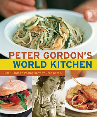 Peter Gordons World Kitchen - Gordon, Peter