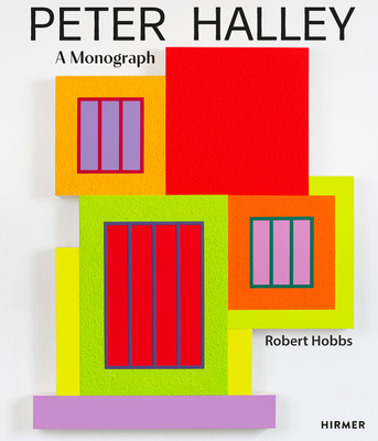 Peter Halley: A Monograph - Hobbs, Robert