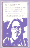 Peter Handke and the Postmodern Transformation: The Goalie's Journey Home Volume 1