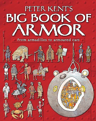 Peter Kent's Big Book of Armor - Kent, Peter