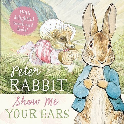 Peter Rabbit Show Me Your Ears - Potter, Beatrix