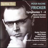 Peter Racine Fricker: Symphonies Nos. 1-4; Rondo Scherzoso; Comedy Overture - BBC Northern Symphony Orchestra