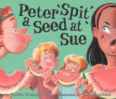 Peter Spit a Seed at Sue - French Koller, Jackie