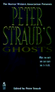 Peter Straub's Ghosts (Horrow Writers of America )