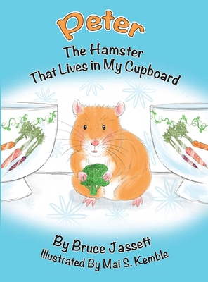 Peter The Hamster That Lives In My Cupboard - Jassett, Bruce