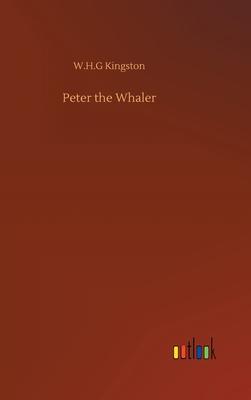 Peter the Whaler - Kingston, W H G