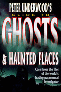 Peter Underwood's Guide to Ghosts and Haunted Places - Underwood, Peter