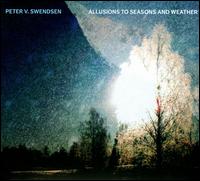 Peter V. Swendsen: Allusions to Seasons and Weather - Dana Jessen (bassoon); Dylan Messina (cello); Jennifer Torrence (drums); Jennifer Torrence (percussion);...
