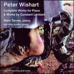Peter Wishart: Complete Works for Piano; Constant Lambert: Piano Works - Allan Schiller (piano); Mark Tanner (piano)
