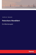 Peterchens Mondfahrt: Ein M?rchenspiel