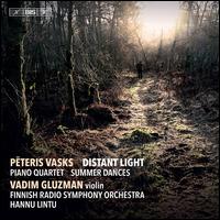 Peteris Vasks: Distant Light; Piano Quartet; Summer Dances - Angela Yoffe (piano); Ilze Klava (viola); Reinis Birznieks (cello); Sandis Steinbergs (violin); Vadim Gluzman (violin);...