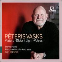 Peteris Vasks: Viatore; Distant Light; Voices - Stanko Madic (violin); Munich Radio Orchestra; Ivan Repu?ic (conductor)