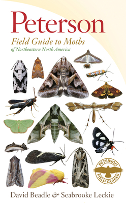 Peterson Field Guide to Moths of Northeastern North America - Beadle, David, and Leckie, Seabrooke