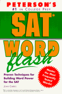 Peterson's SAT Word Flash: The Quick Way to Build Verbal Power for the New SAT--And Beyond - Carris, Joan Davenport, and Moscowitz, Mark (Editor)