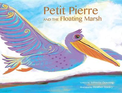 Petit Pierre and the Floating Marsh - Downing, Johnette