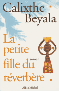 Petite Fille Du Reverbere (La) - Beyala, Calixthe